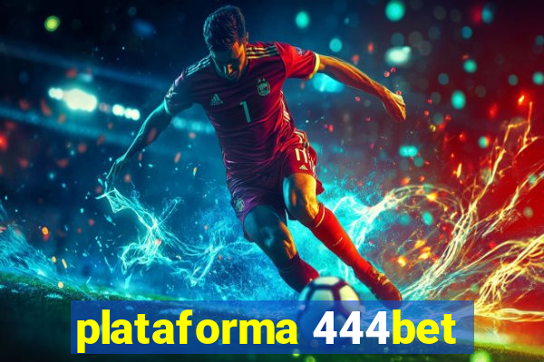 plataforma 444bet